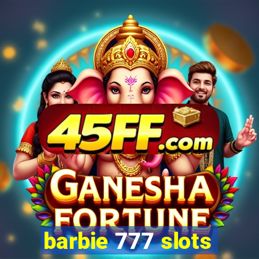 barbie 777 slots